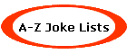 A-Z Joke Lists